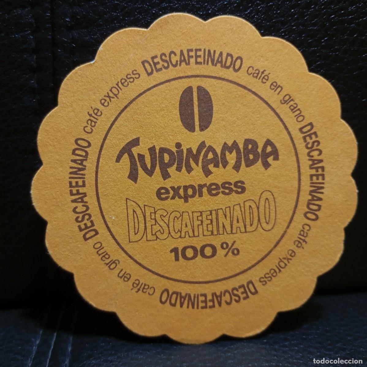 Coleccionismo: TUPINAMBA EXPRESS DESCAFEINADO - POSAVASOS - CAFE EXPRESS - CERVEZA - REFRESCOS - SIDRA - BITTER