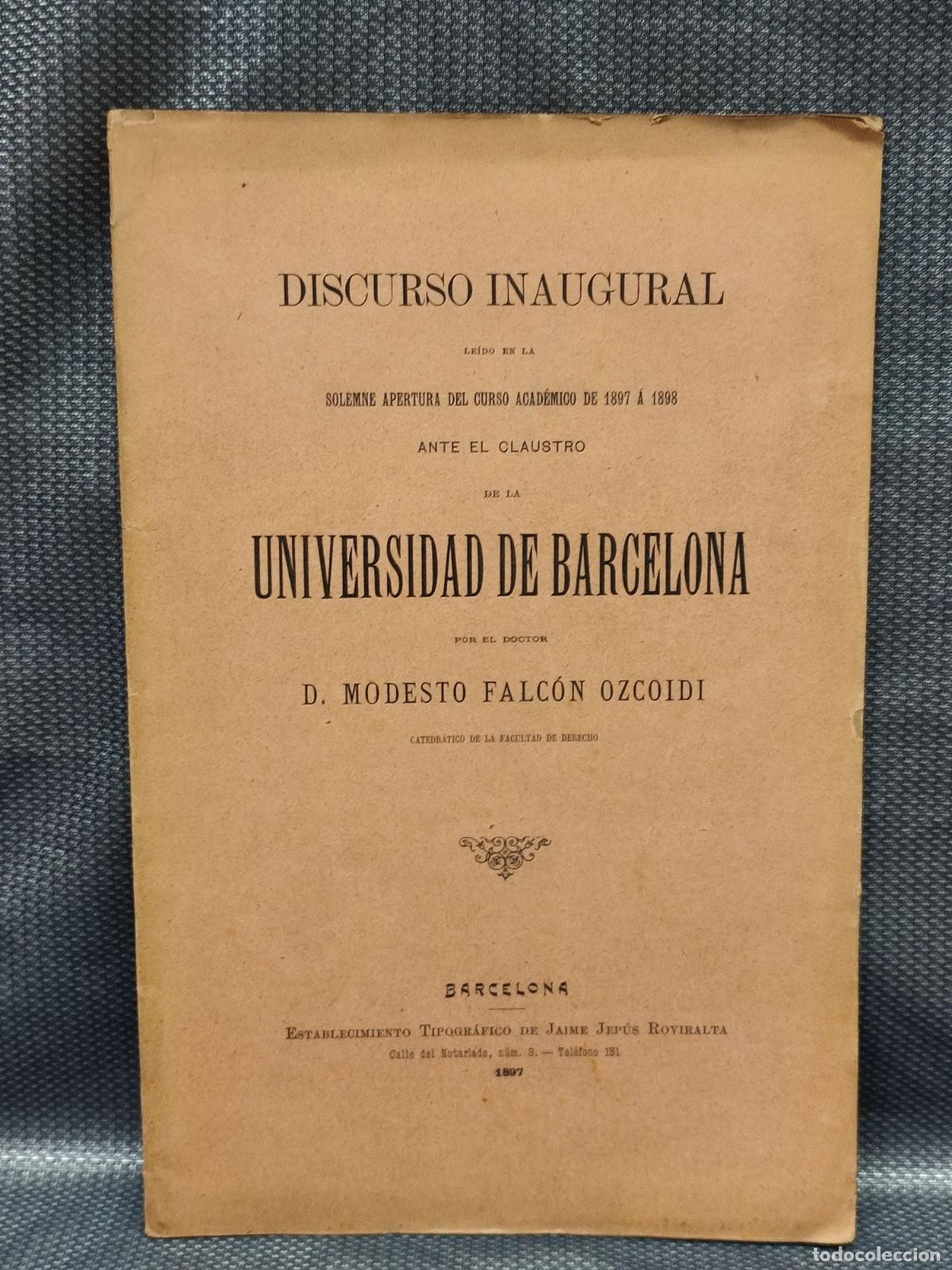 Coleccionismo: UNIVERSIDAD DE BARCELONA. DISCURSO INAUGURAL CURSO 1897-1898 POR MODESTO FALCON OZCOIDI.