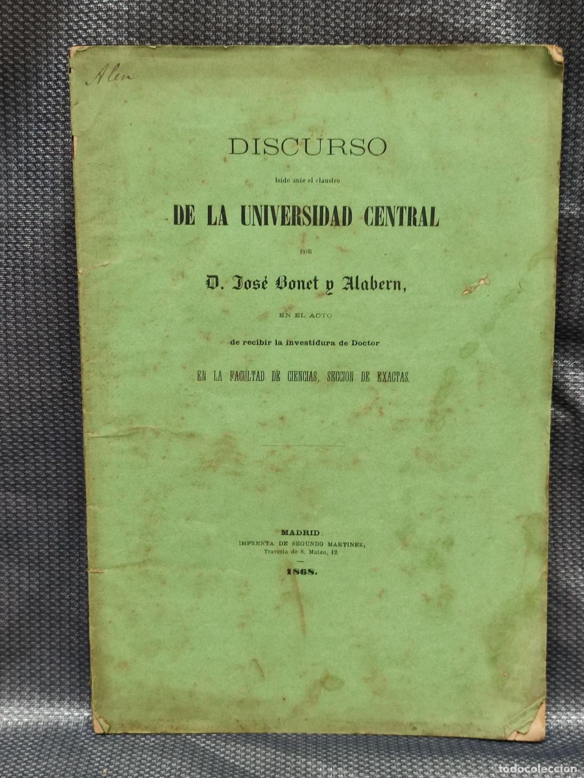 Coleccionismo: UNIVERSIDAD CENTRAL (COMPLUTENSE) MADRID. DISCURSO INVESTIDURA DOCTOR JOSE BONET Y ALABERN 1868