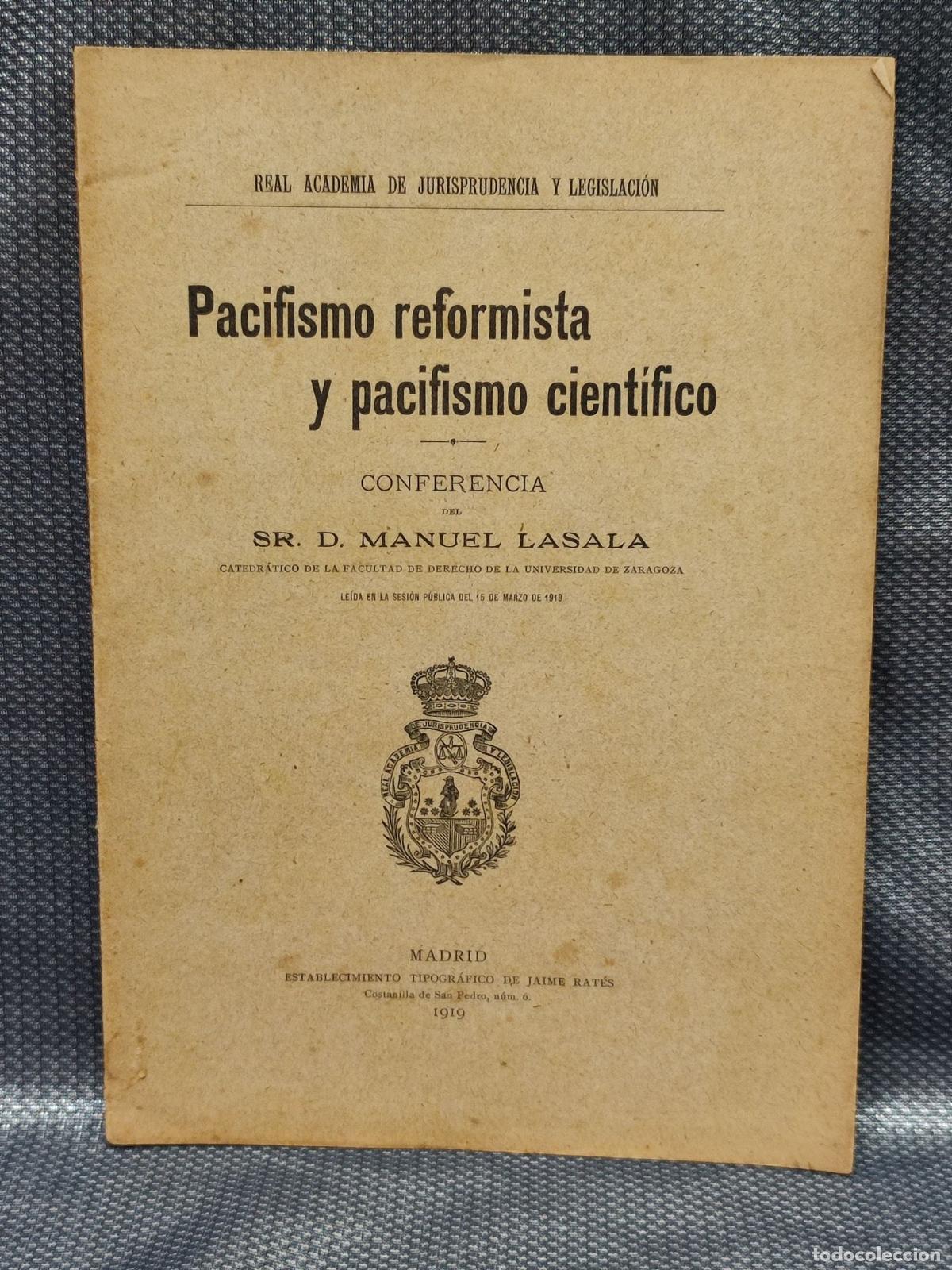 Coleccionismo: PACIFISMO REFORMISTA Y CIENTIFICO. MANUEL LASALA. ACADEMIA JURISPRUDENCIA Y LEGISLACION. MADRID 1919