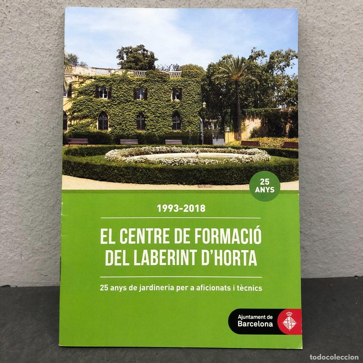 Coleccionismo: EL CENTRE DE FORMACI&Oacute; DEL LABERINT D'HORTA - 1993-2018 - 25 ANYS - AJUNTAMENT DE BARCELONA / 1495