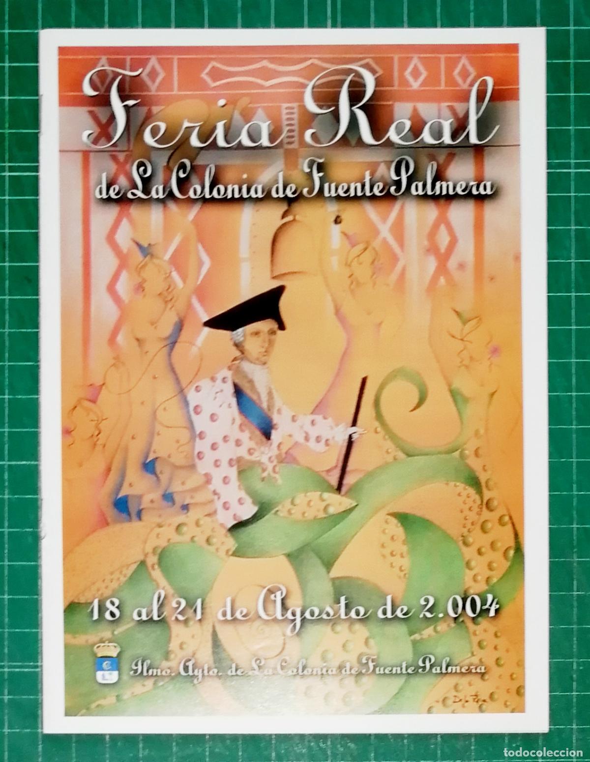 Coleccionismo: FOLLETO. PROGRAMA. FERIA REAL DE LA COLONIA DE FUENTE PALMERA. 18 al 21 de Agosto de 2004