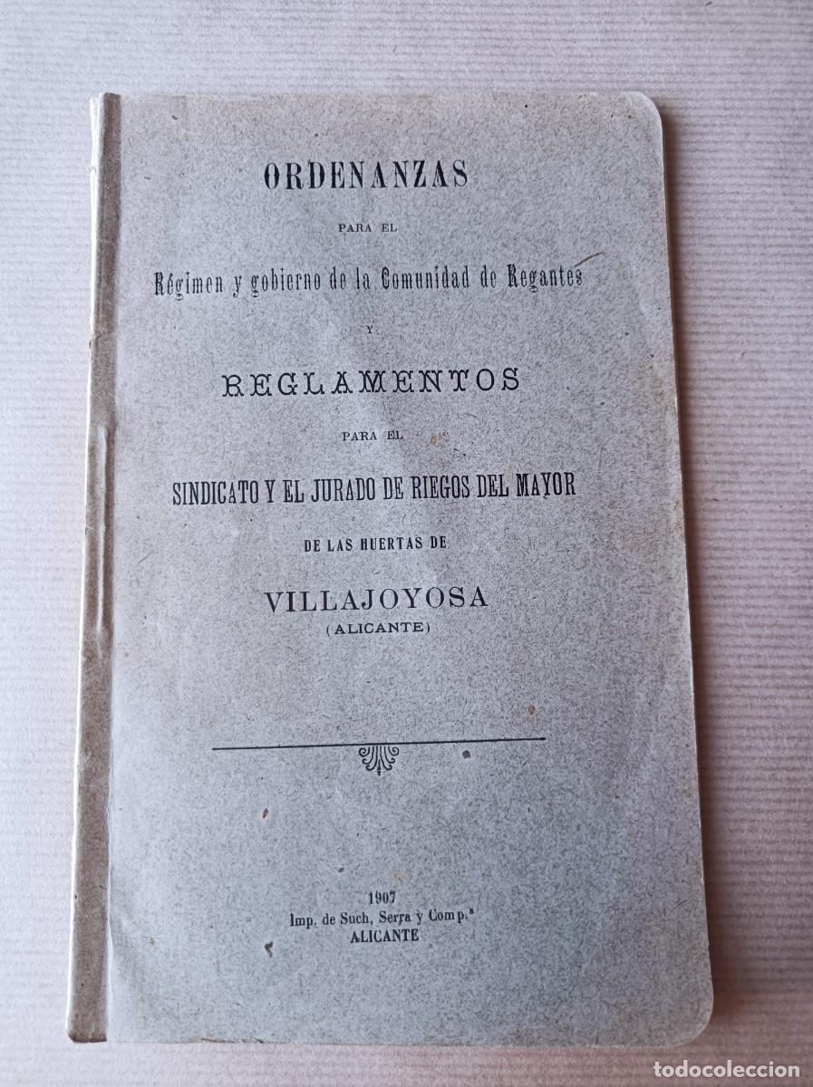 Coleccionismo: ORDENANZAS PARA EL R&Eacute;GIMEN Y GOBIERNO DE LA COMUNIDAD DE REGANTES DE LAS HUERTAS VILLAJOYOSA 1907