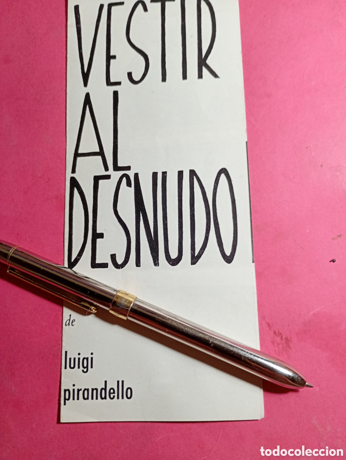 Coleccionismo: PIRANDELLO LUIGI ''VESTIR AL DESNUDO'' COMPA&Ntilde;&Iacute;A CIUDAD DE BARCELONA EN TEATRO ALEXIS ESTRENO ESPA&Ntilde;A