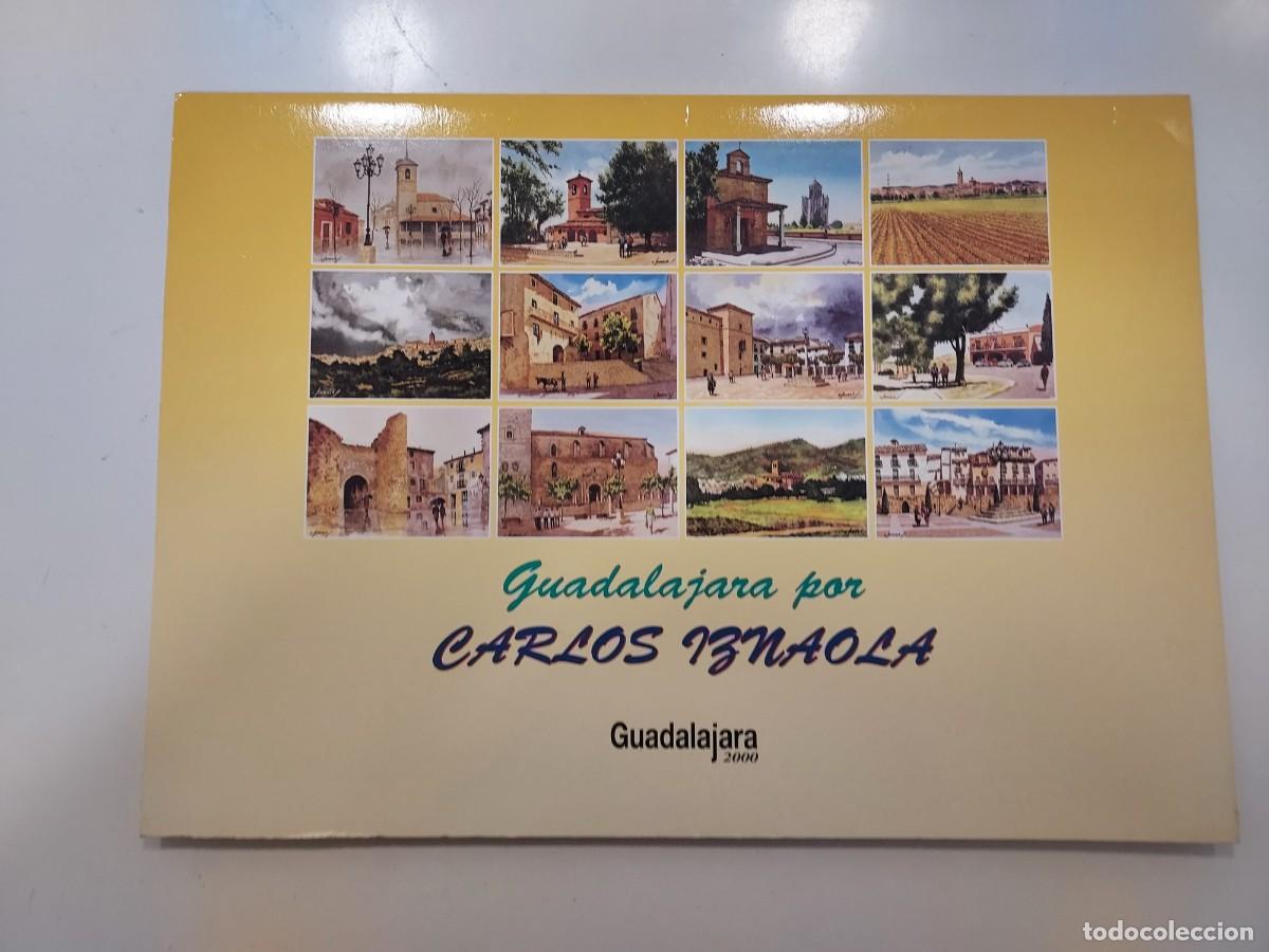 Coleccionismo: GUADALAJARA POR CARLOS IZNAOLA. CARPETA CON 12 L&Aacute;MINAS. Casar Marchamalo Horche Pastrana Brihuega