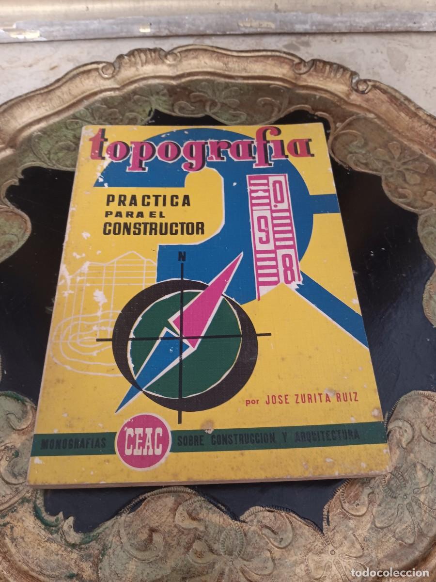 Coleccionismo: Topograf&iacute;a Pr&aacute;ctica para el Constructor&rdquo;, escrito por Jos&eacute; Zurita Ruiz.Detalles del LibroAutor: Jos&eacute;