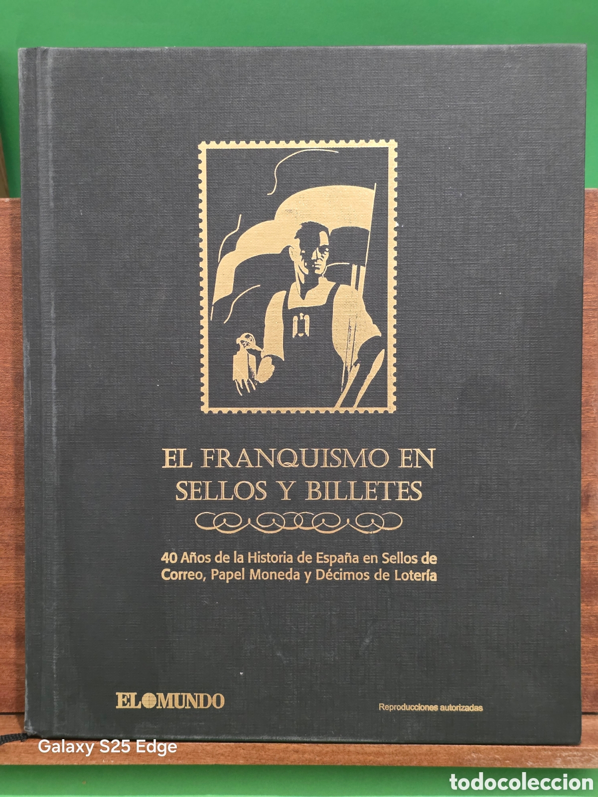 Coleccionismo: &rdquo;&rdquo;EL FRANQUISMO EN SELLOS Y BILLETES&rdquo;&rdquo;...40 A&Ntilde;OS DE LA HISTORIA DE ESPA&Ntilde;A...EL MUNDO...2006...