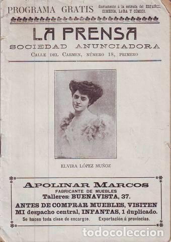 Coleccionismo: La Prensa - Sociedad Anunciadora. Programa. 1908. Elvira L&oacute;pez Mu&ntilde;oz, Leocadia Alba, Josefina Roca,