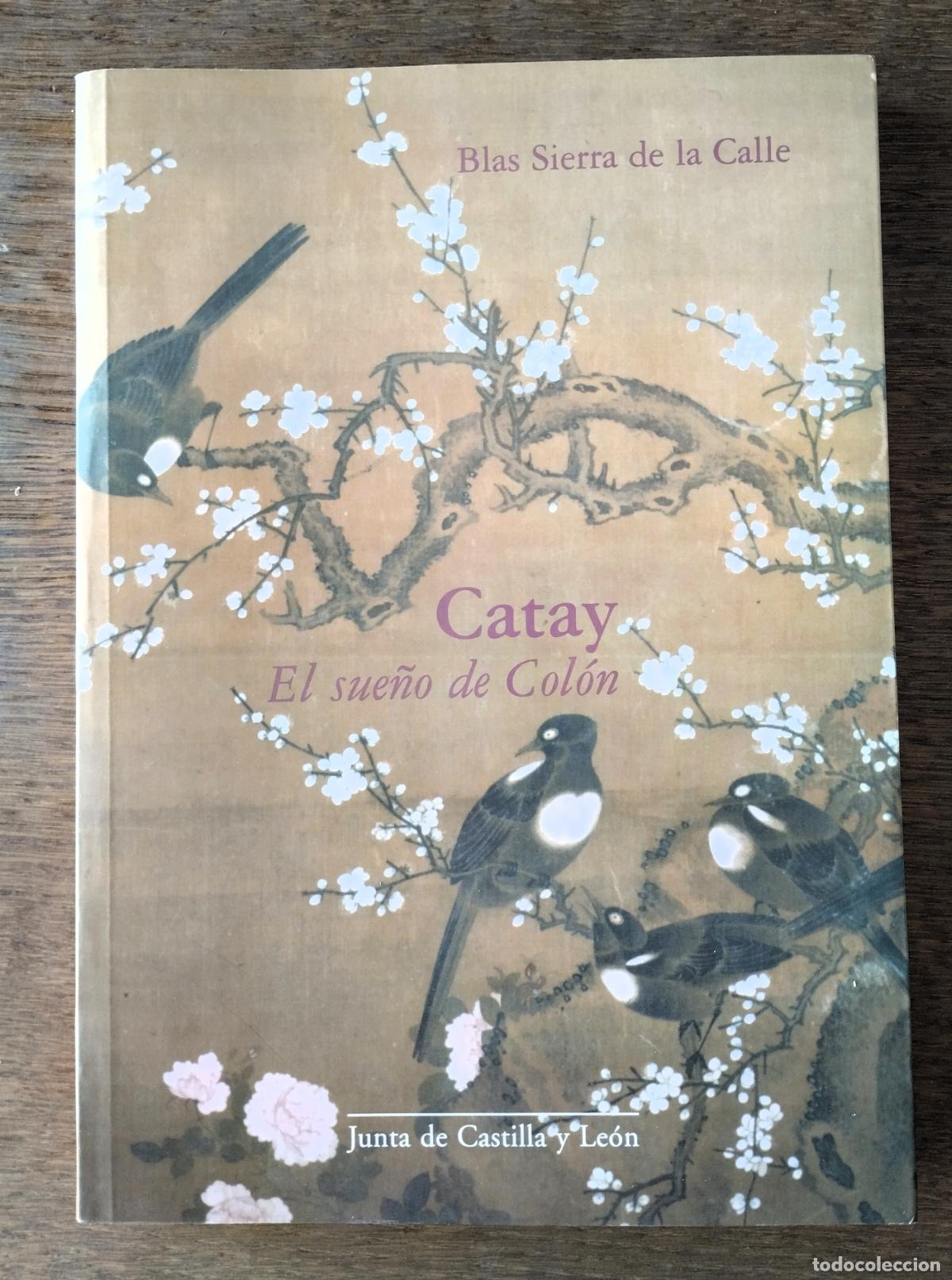 Collectionnisme: Blas Sierra de la Calle, Catay, el sue&ntilde;o de Col&oacute;n, Junta de Castilla y Le&oacute;n, 2002