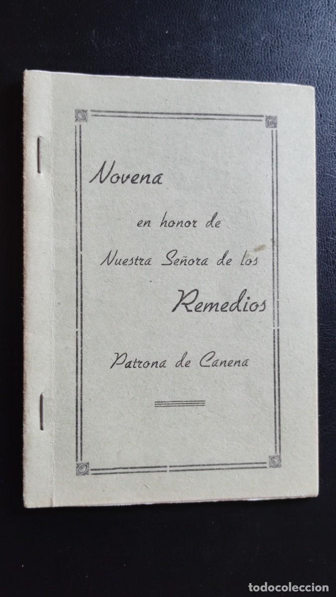 Coleccionismo: NOVENA EN HONOR DE NUESTRA SE&Ntilde;ORA DE LOS REMEDIOS.-PATRONA DE CANENA.-CANENA.-JAEN.-A&Ntilde;OS 50-60.
