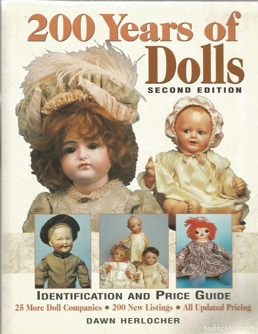 Coleccionismo: 200 YEARS OF DOLLS SECOND EDITION - DAWN HERLOCHER
