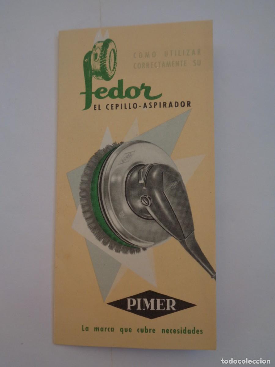 Coleccionismo: FEDOR , EL CEPILLO ASPIRADOR , DE PIMER . FOLLETO CON INSTRUCCIONES DE USO. A&Ntilde;OS 50