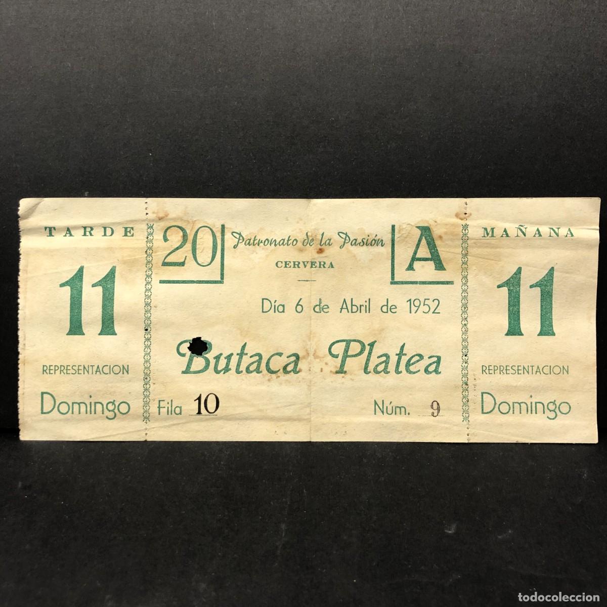 Coleccionismo: PATRONATO DE LA PASI&Oacute;N DE CERVERA - ENTRADA - 6 ABRIL DE 1952 - REPRESENTACI&Oacute;N DOMINGO / 5264