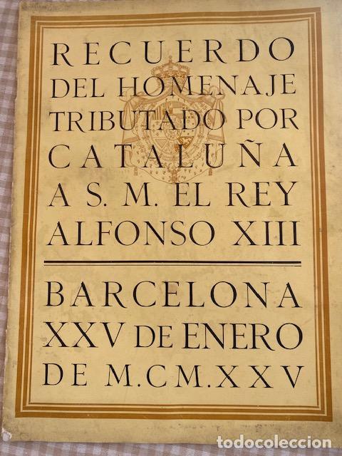 Coleccionismo: RECUERDO DEL HOMENAJE TRIBUTADO POR CATALU&Ntilde;A, A. S. M. EL REY ALFONSO XIIII. 1925