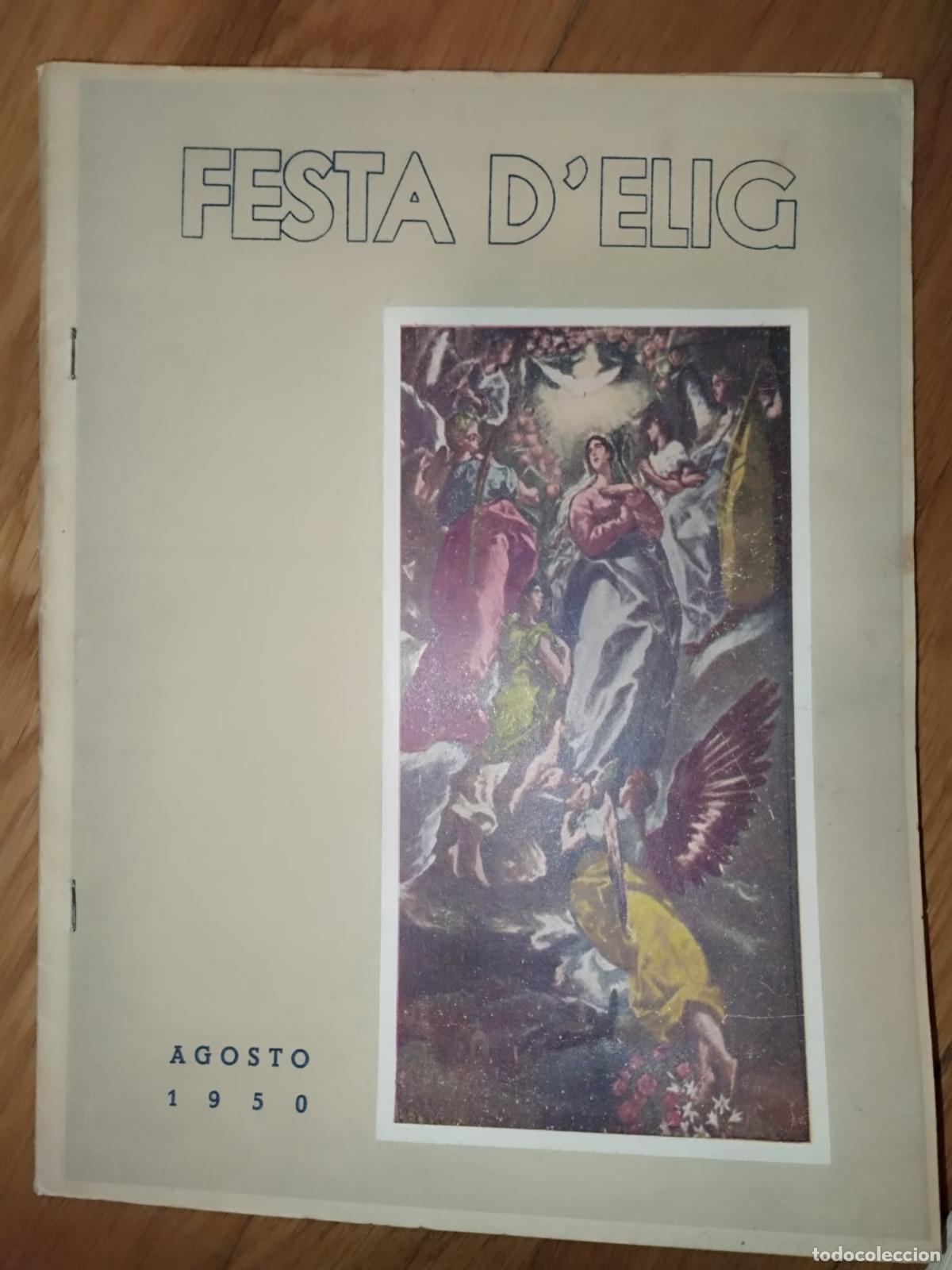 Coleccionismo: AGOSTO 1950 - FESTA D'ELIG - FIESTAS DEL MISTERIO DE ELCHE - LIBRO REVISTA CON DATOS Y PUBLICIDAD