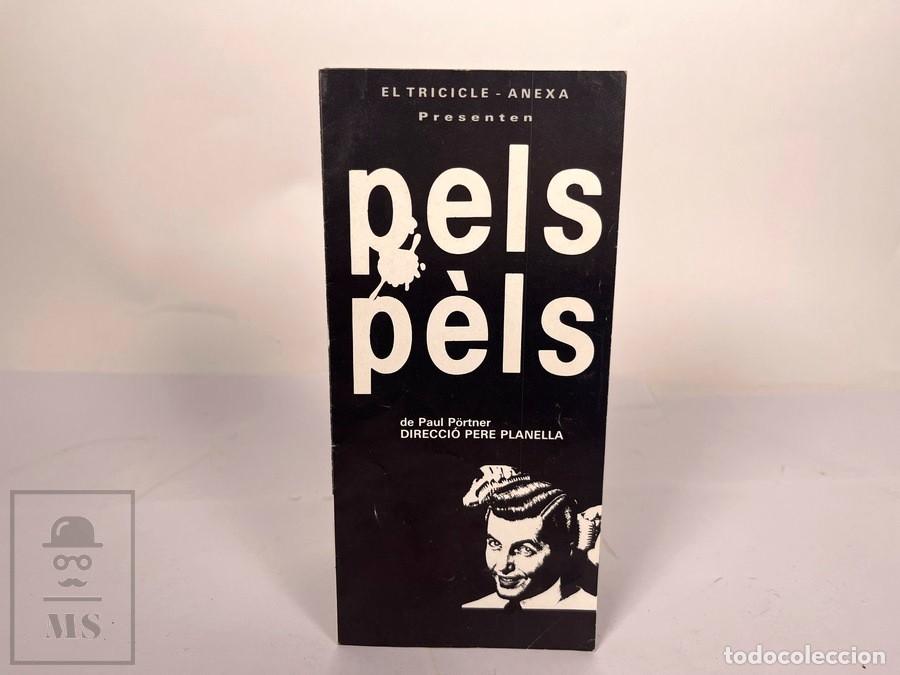 Coleccionismo: Programa de Teatro - Pels P&egrave;ls / Paul P&ouml;rtner - Pere Planella - Teatro Victoria - El Tricicle-Anexa
