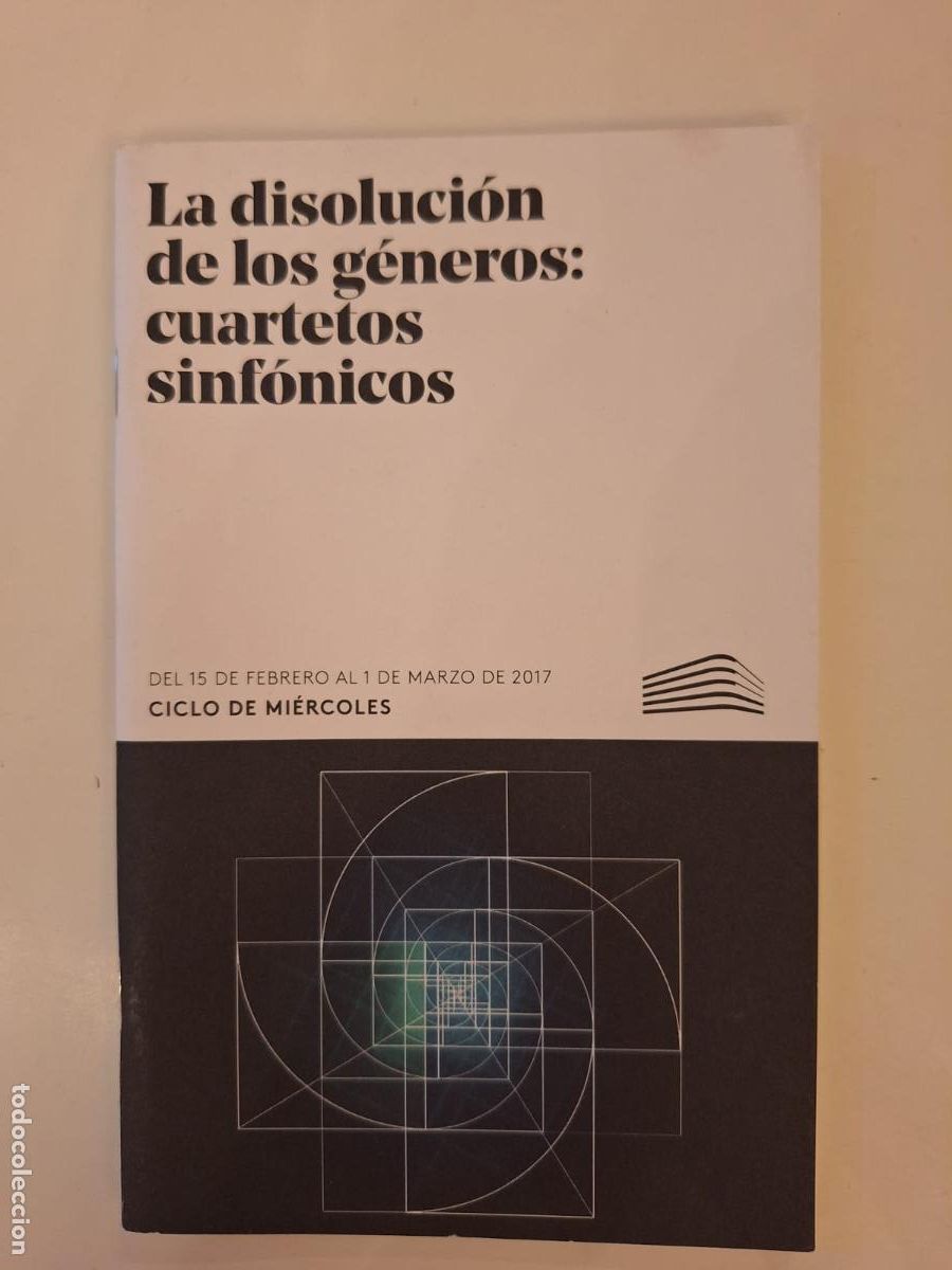 Coleccionismo: Programa mano La disoluci&oacute;n de los g&eacute;neros cuartetos sinf&oacute;nicos Fundaci&oacute;n March Madrid M&uacute;sica 2017
