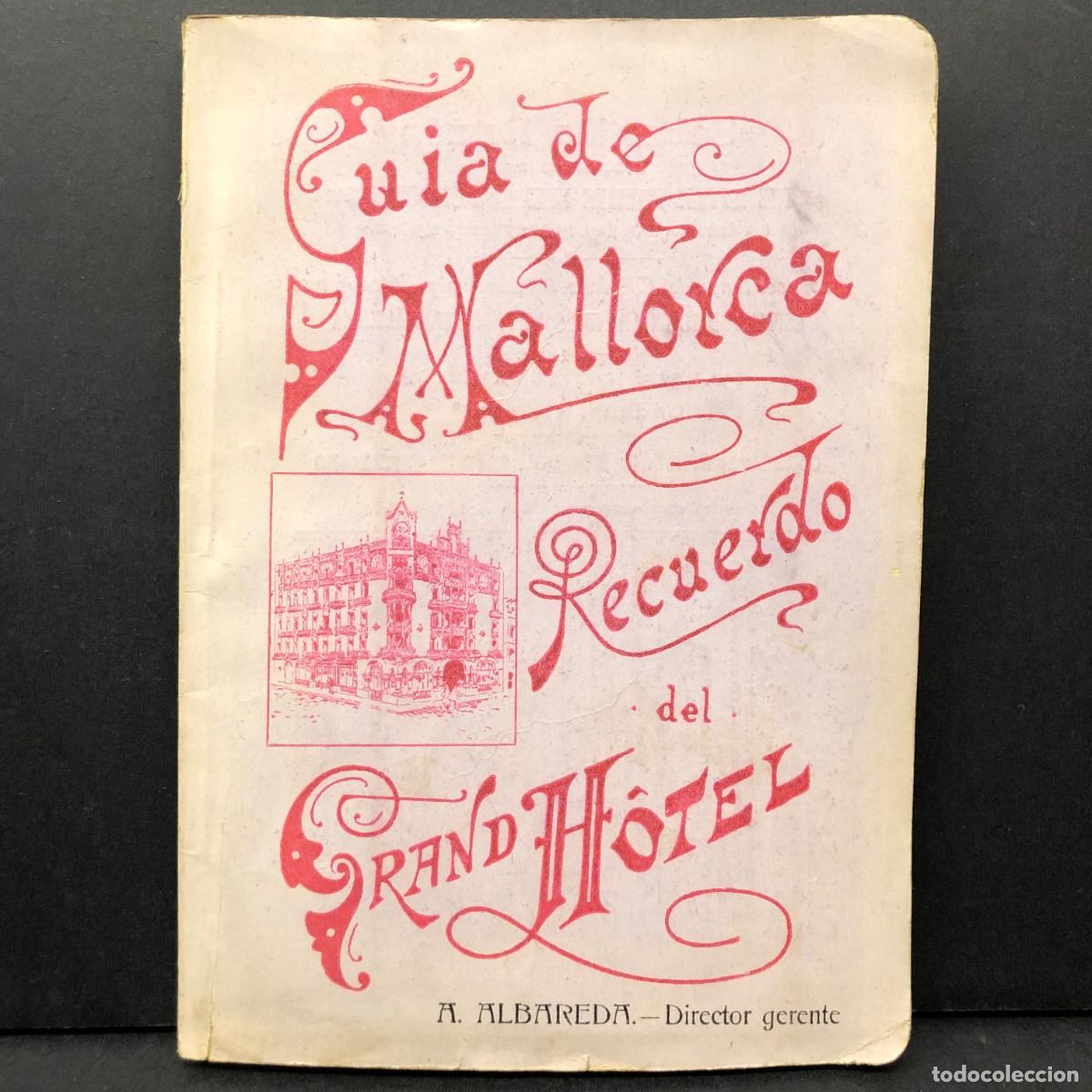Coleccionismo: GUIA DE MALLORCA - RECUERDO DEL GRAND HOTEL - A. ALBAREDA - DIRECTOR GERENTE / 246