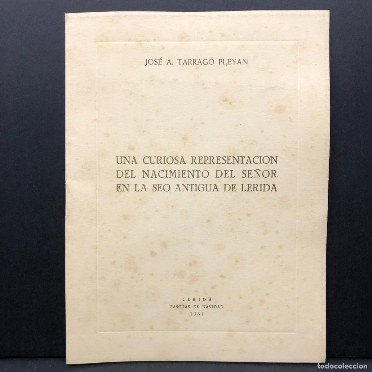 Coleccionismo: JOS&Eacute; A. TARRAG&Oacute; PLEYAN - REPRESENTACION DEL NACIMIENTO DEL SE&Ntilde;OR EN LA SEO ANTIGUA L&Eacute;RIDA 1951 / 254