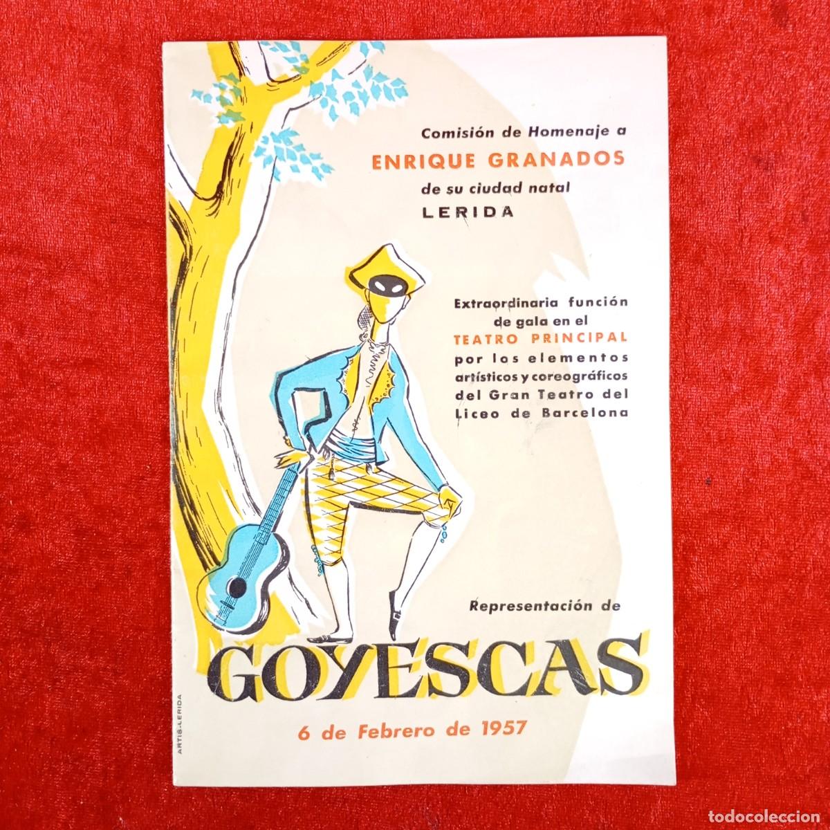 Coleccionismo: REPRESENTACI&Oacute;N DE GOYESCAS - 1957 - HOMENAJE A ENRIQUE GRANADOS - L&Eacute;RIDA - TEATRO PRINCIPAL / 542