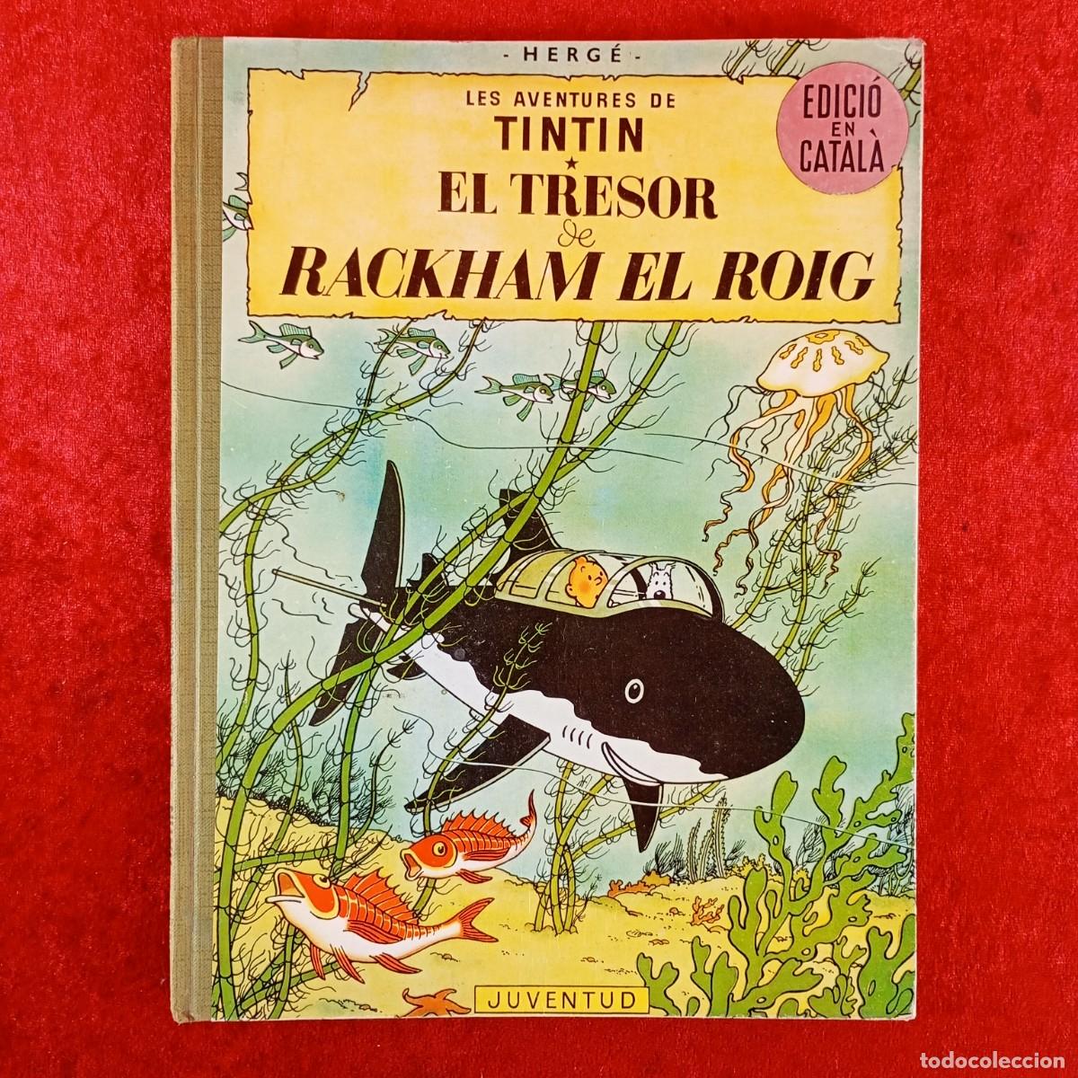 Coleccionismo: LES AVENTURES DE TINTIN - EL TRESOR DE RACKHAM EL ROIG - HERG&Eacute; - PRIMERA EDICI&Oacute; EN CATAL&Agrave; 1965 / 597