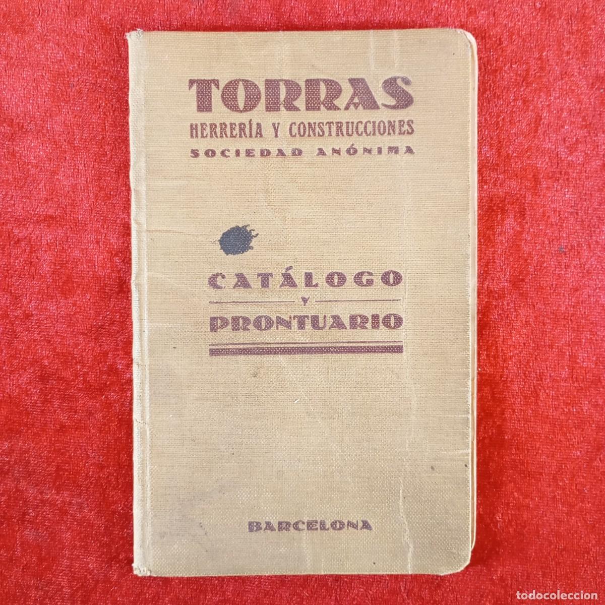 Coleccionismo: TORRAS HERRER&Iacute;A Y CONSTRUCCIONES SOCIEDAD AN&Oacute;NIMA - CAT&Aacute;LOGO Y PRONTUARIO - BARCELONA 1928 / 642