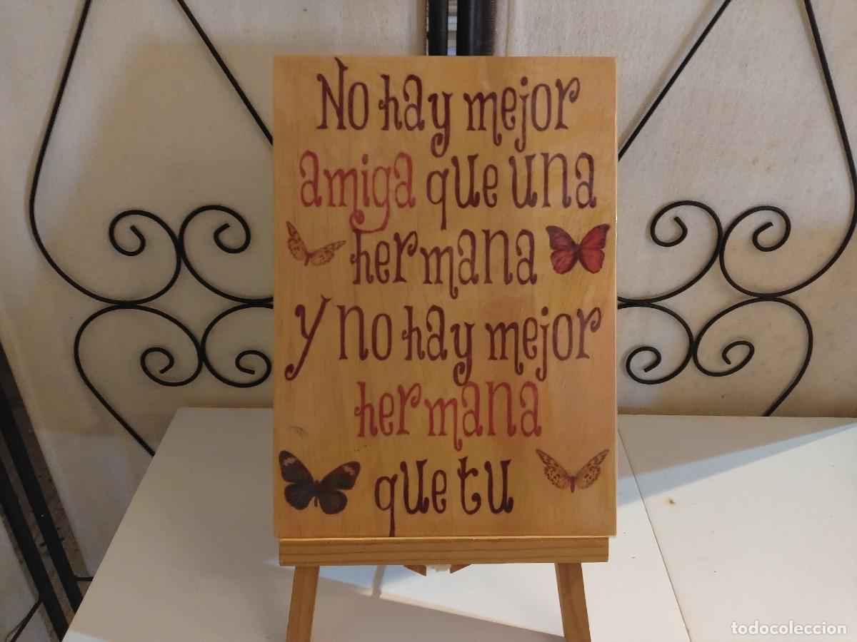 Sammeln: PRECIOSO CARTEL FRASE MOTIVADORA &rdquo;HERMANA&rdquo; EN MADERA (29 X 20 CM)
