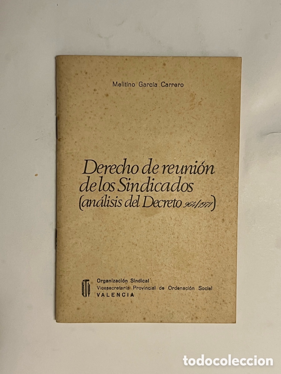 Coleccionismo: Derecho de reuni&oacute;n de los Sindicatos.. An&aacute;lisis del Decreto (a.1971)