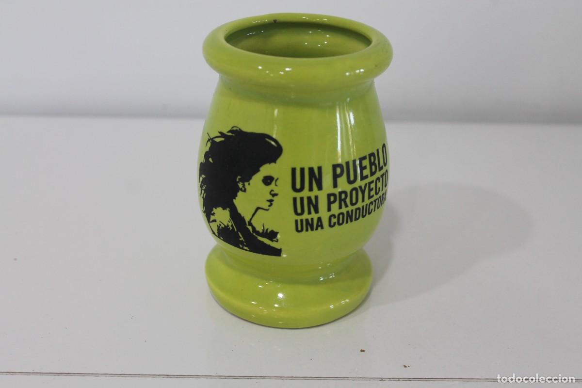 Coleccionismo: MATE DE CERAMICA PERONISTA CRISTINA KIRCHNER UN PUEBLO UN PROYECTO UNA CONDUCTORA