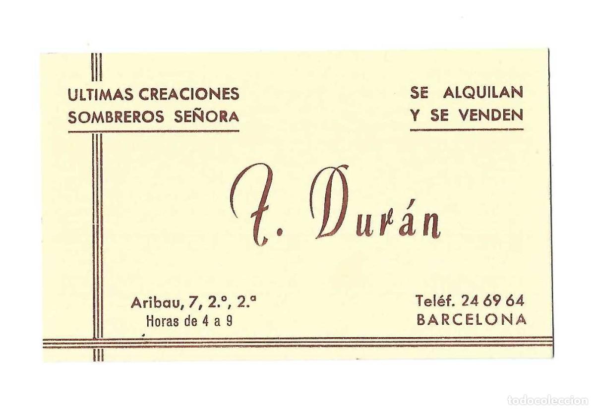 Coleccionismo: TARJETA PUBLICITARIA- F. DUR&Aacute;N. &Uacute;LTIMAS CREACIONES SOMBREROS SE&Ntilde;ORA. BARCELONA. A&Ntilde;OS 50