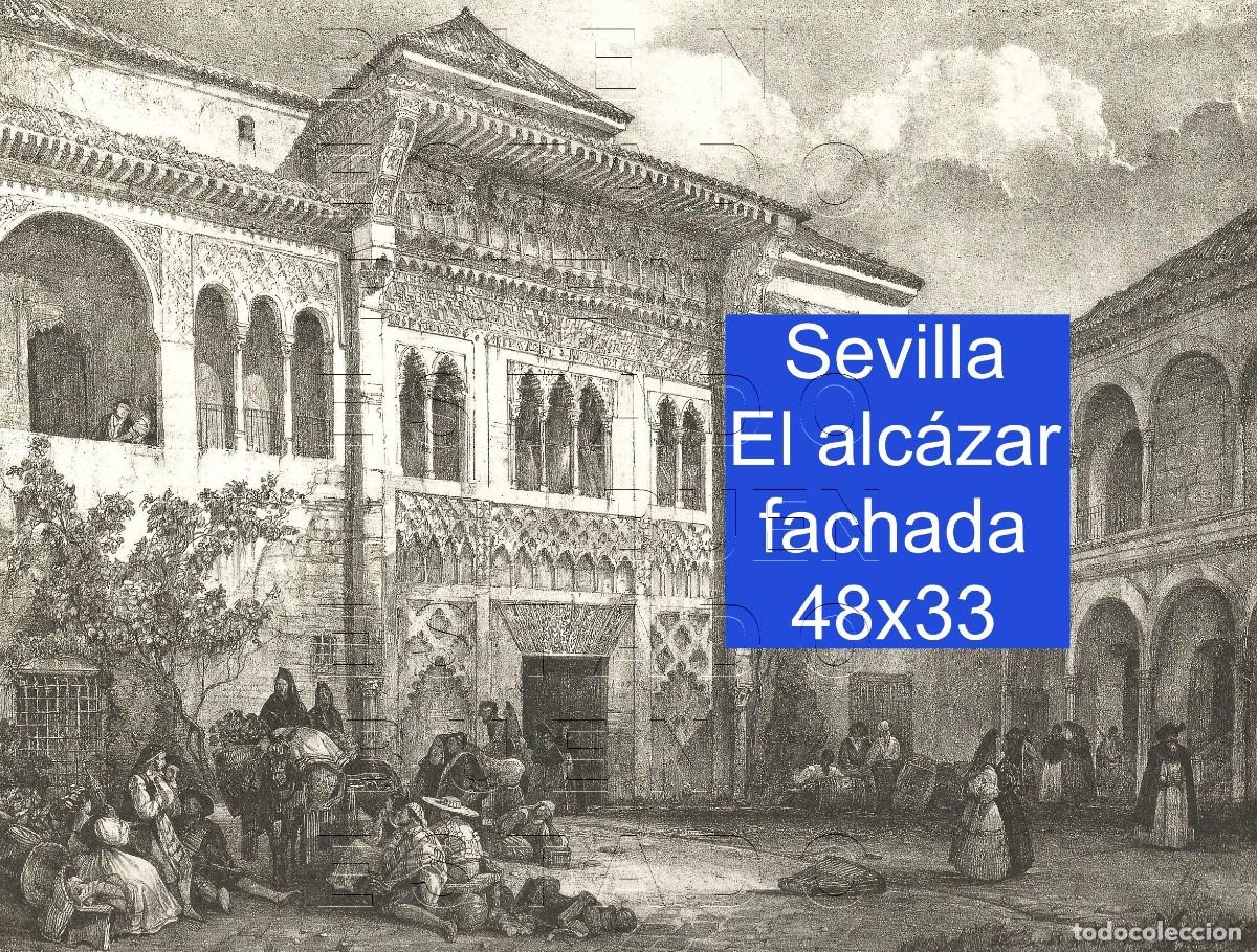 Coleccionismo: SEVILLA EL ALCAZAR FACHADA GRABADO FACSIMIL EN PAPEL DE GRAN CALIDAD C35