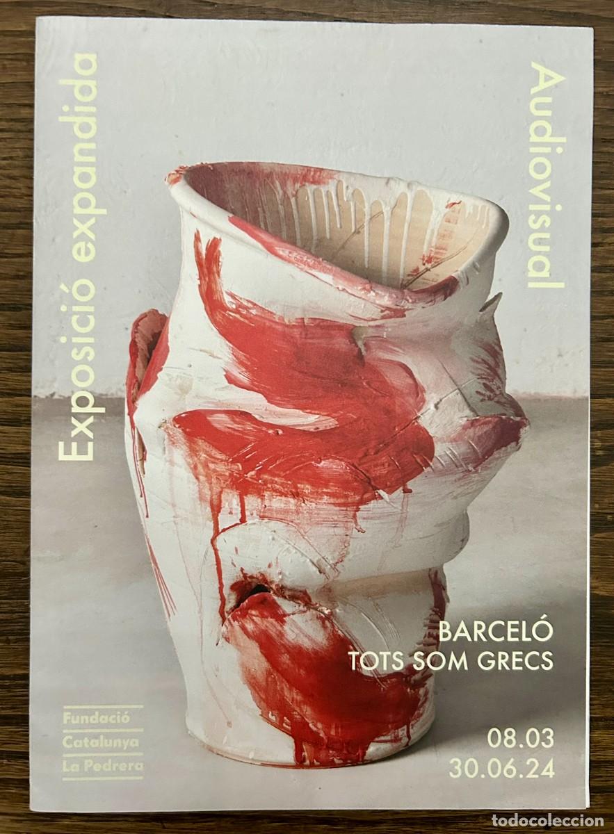 Sammelleidenschaft Papier: BARCEL&Oacute; - TOTS SOM GRECS - EXPOSICI&Oacute; EXPANDIDA - AUDIOVISUAL - FUNDACI&Oacute; CATALUNYA LA PEDRERA 2024
