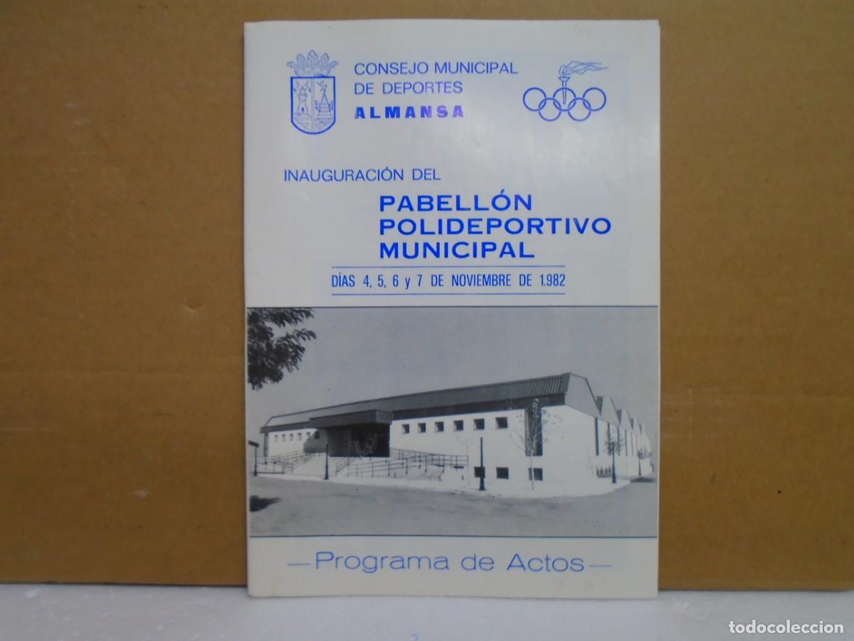 Coleccionismo: ALMANSA(ALBACETE)INAUGURACION DEL PABELLON POLIDEPORTIVO MUNICIPAL,1982.PROGRAMA.