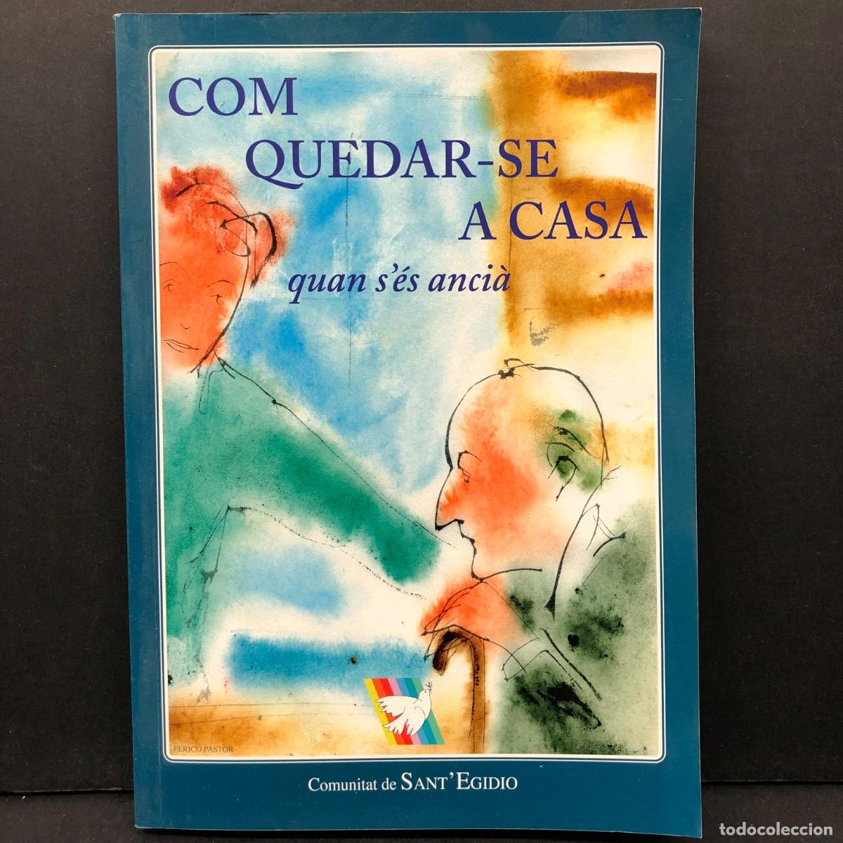 Coleccionismo: COM QUEDAR-SE A CASA QUAN S'&Eacute;S ANCI&Agrave; - COLUMITAT DE SANT EGIGIO - PERICO PASTOR PORTADA / 17
