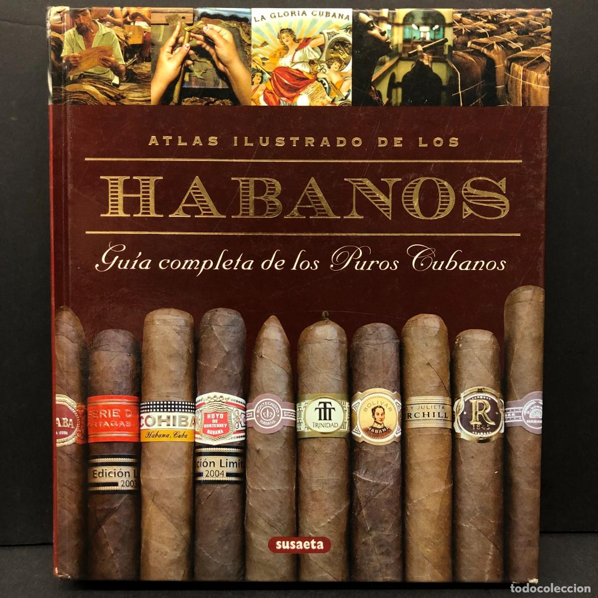 Coleccionismo: ATLAS ILUSTRADO DE LOS HABANOS - GU&Iacute;A COMPLETA DE LOS PUROS CUBANOS - SUSAETA / 443