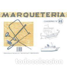 Coleccionismo: MARQUETERIA CUADERNO N&ordm; 45 - Foto 1