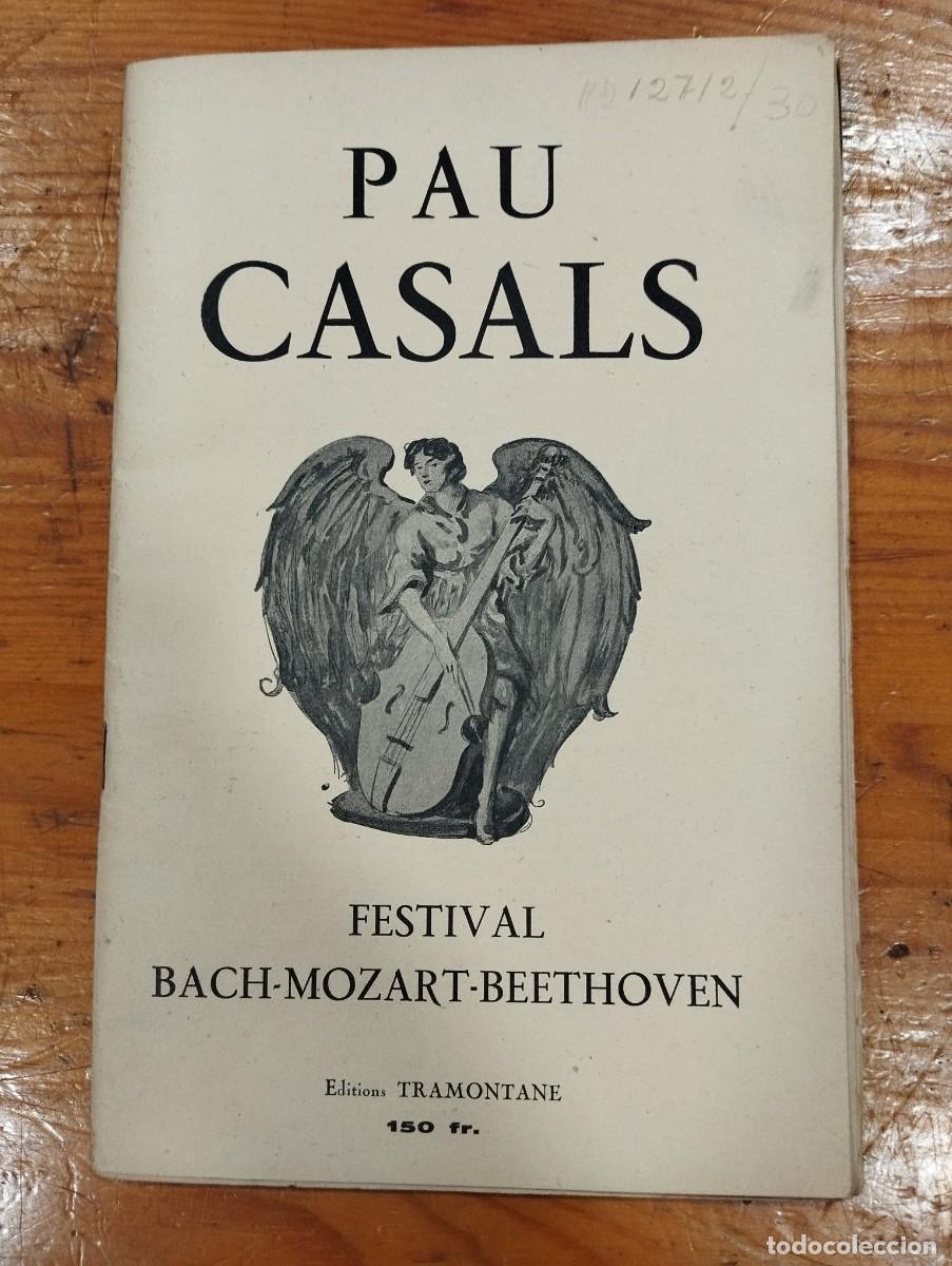 Coleccionismo: PROGRAMA PAU CASALS &rdquo;FESTIVAL BACH - MOZART - BEETHOVEN&rdquo;. EN FRANC&Eacute;S. 1951.