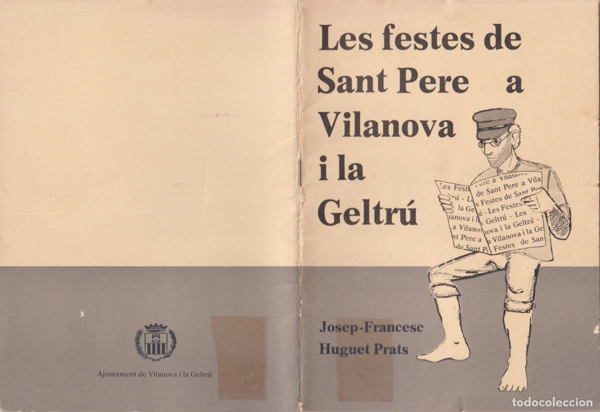 Collectionnisme: HUGUET PRAT, JOSEP-FRANCESC - LES FESTES DE SANT PERE A VILANOVA I LA GELTR&Uacute;. 1985.