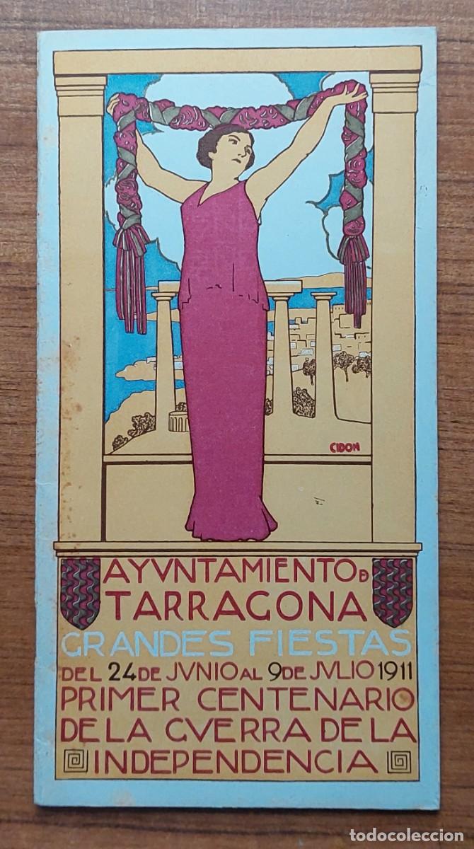 Coleccionismo: TARRAGONA FIESTAS PRIMER CENTENARIO GUERRA INDEPENDENCIA 1911 CUBIERTA MODERNISTA CIDON