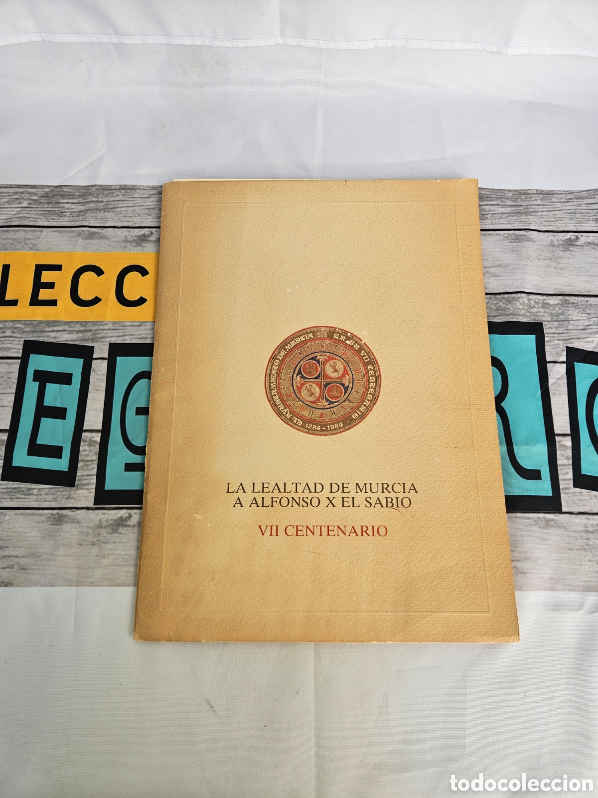 Colecionismo: LA LEALTAD DE MURCIA A ALFONSO X EL SABIO. VII CENTENARIO. N 148 . 1984