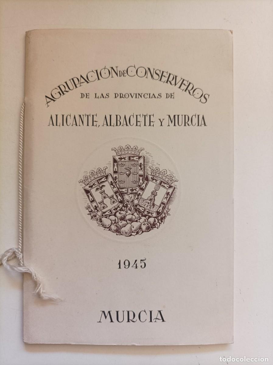 Coleccionismo: &rdquo;MEMORIA&rdquo; de la Agrupaci&oacute;n de Conserveros de las Provincias de Alicante, Albacete y Murcia. A&ntilde;o 1945