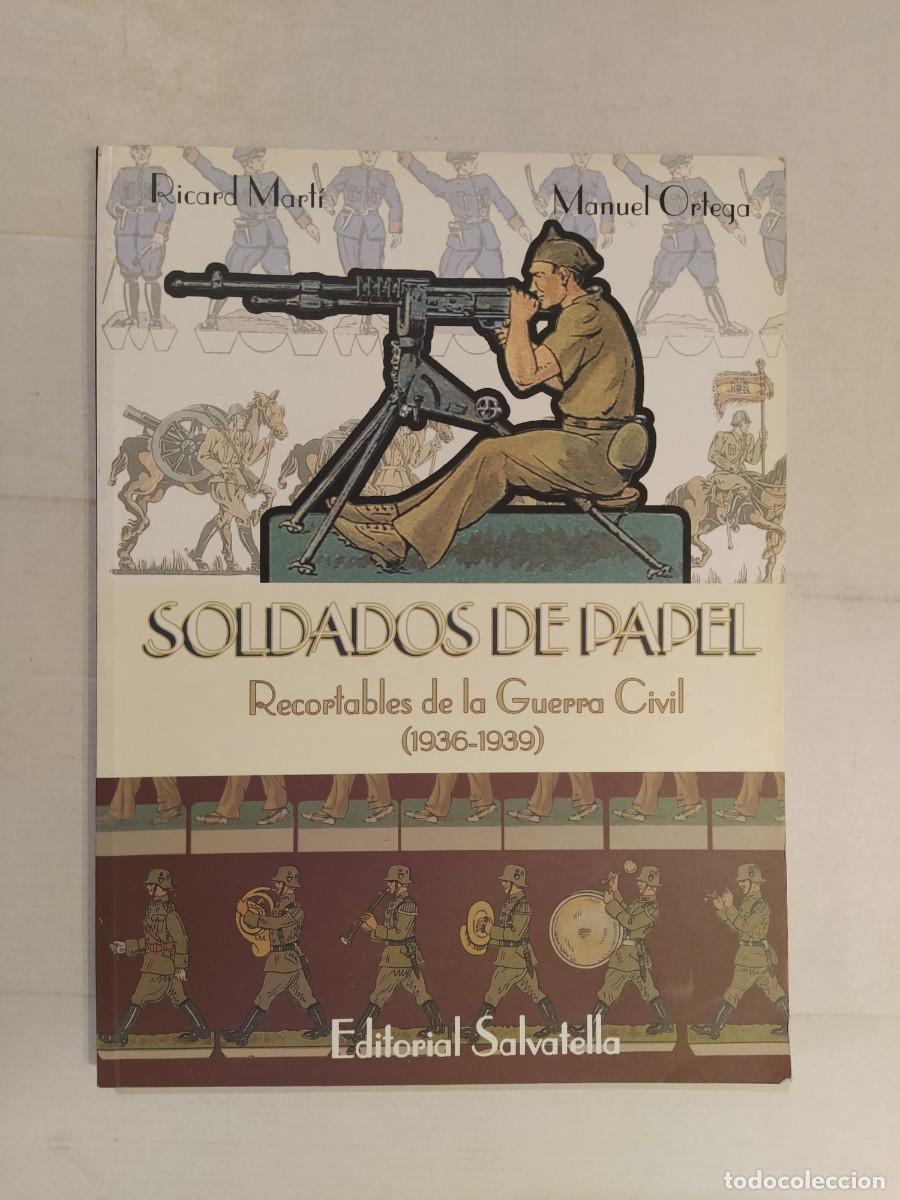 Coleccionismo recortables: SOLDADOS DE PAPEL - RECORTABLES DE LA GUERRA CIVIL 1936 1939 - LIBRO CATALOGO - EDITORIAL SALVATELLA