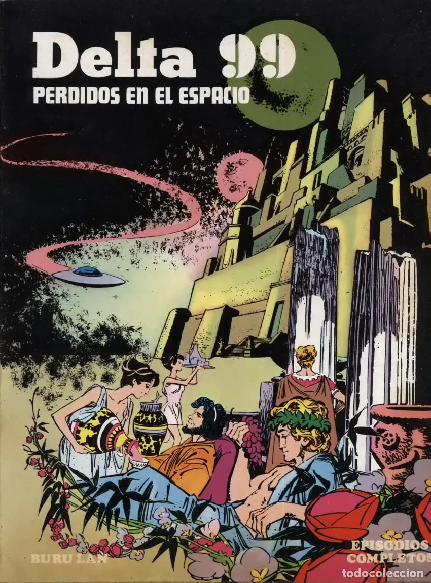 C&oacute;mics: Episodios completos Super Delta 99 N&ordm; 6 Perdidos en el espacio Editorial Buru Lan 1974 120 P&aacute;ginas