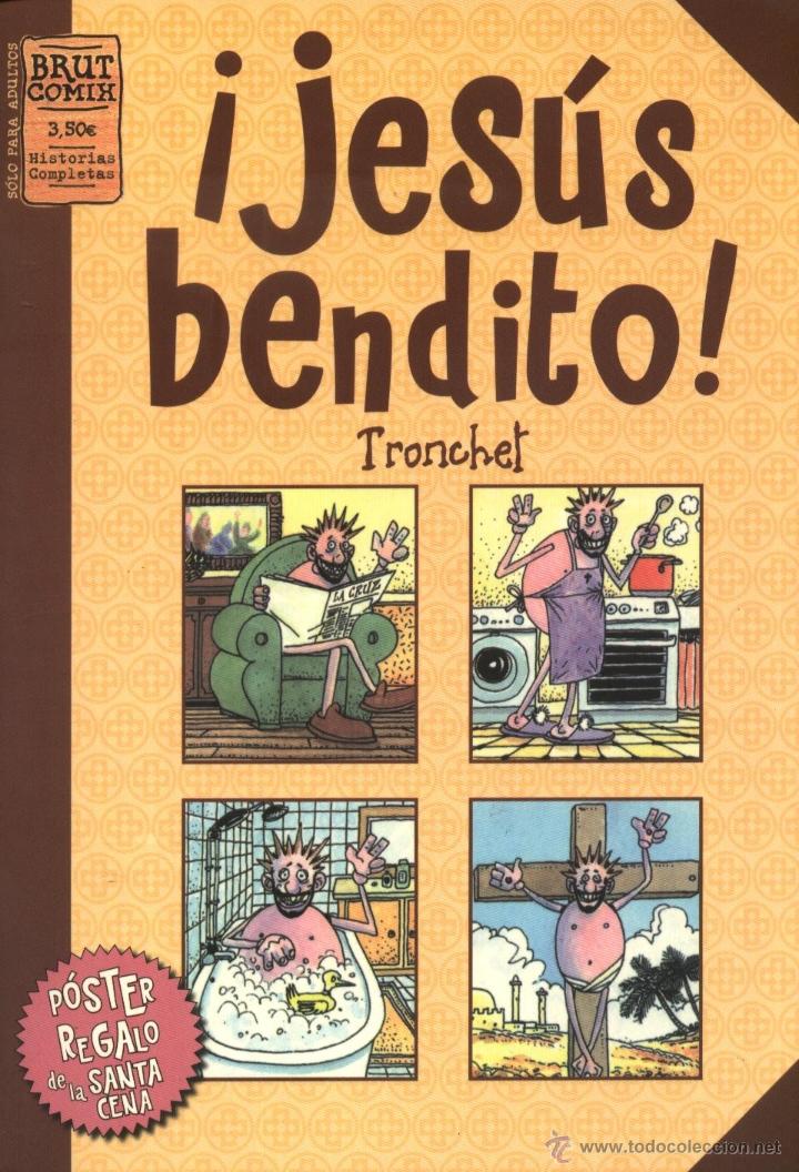 C&oacute;mics: &iexcl;Jes&uacute;s Bendito! - Tronchet - Ediciones La C&uacute;pula 2005 - Foto 1