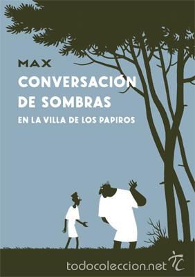 C&oacute;mics: C&oacute;mics. CONVERSACION DE SOMBRAS EN LA VILLA DE LOS PAPIROS - Max (Carton&eacute;) - Foto 1