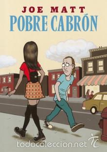 C&oacute;mics: C&oacute;mics. Pobre cabr&oacute;n - Joe Matt - Foto 1