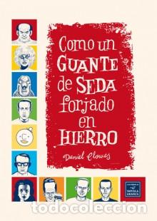 C&oacute;mics: C&oacute;mics. Como un guante de seda forjado en hierro - Daniel Clowes - Foto 1