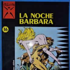 Comics: LA NOCHE BÁRBARA - COLECCIÓN X Nº 16 - MARCELLO - 1988 - LA CÚPULA ''EXCELENTE ESTADO'' . Lote 187498335