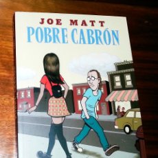 Cómics: CÓMIC 'POBRE CABRÓN' (JOE MATT). Lote 222994255