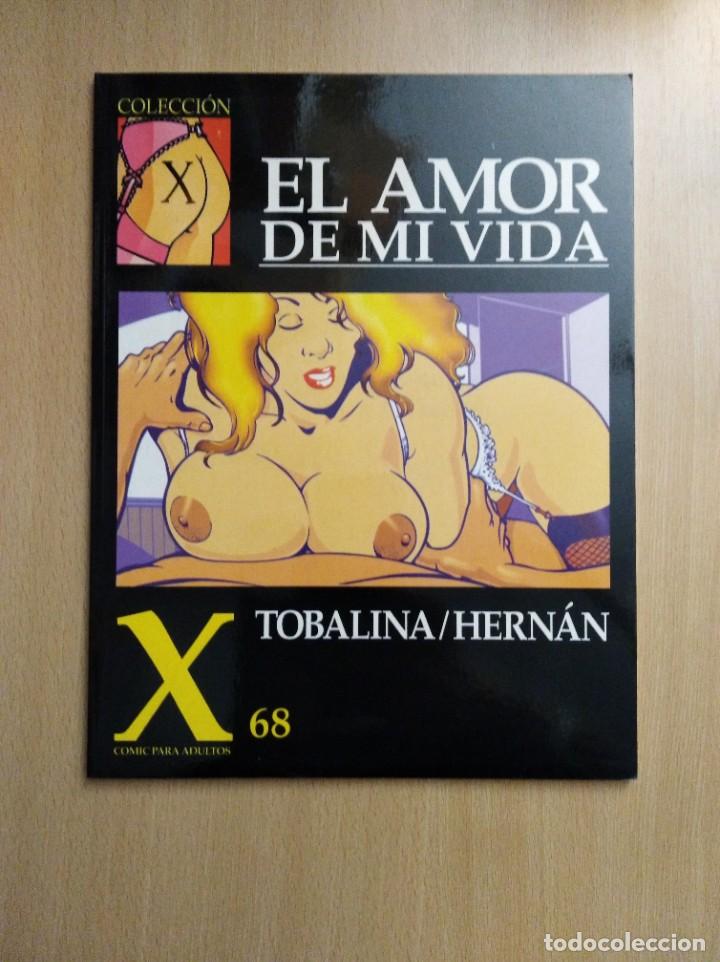 C&oacute;mics: COLECCI&Oacute;N X /N&ordm; 68. EL AMOR DE MI VIDA. Tobalina/Hern&aacute;n - Foto 1